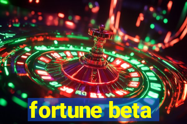 fortune beta